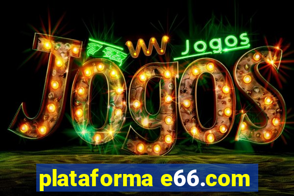 plataforma e66.com